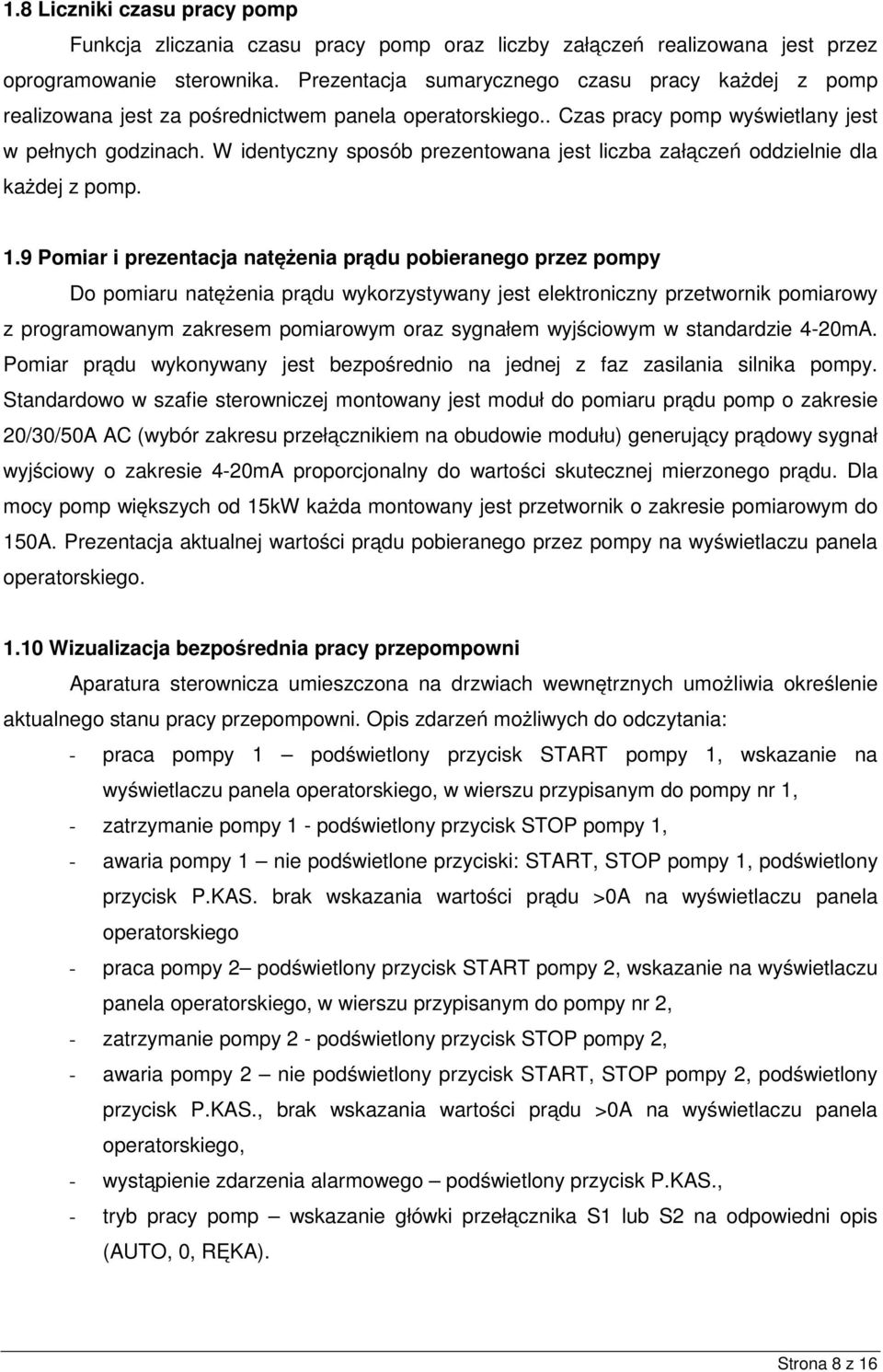 W identyczny sposób prezentowana jest liczba załączeń oddzielnie dla każdej z pomp. 1.