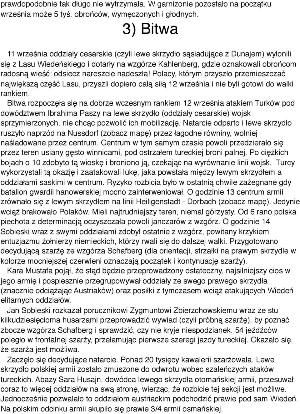 nareszcie nadeszła! Polacy, którym przyszło przemieszczać największą część Lasu, przyszli dopiero całą siłą 12 września i nie byli gotowi do walki rankiem.