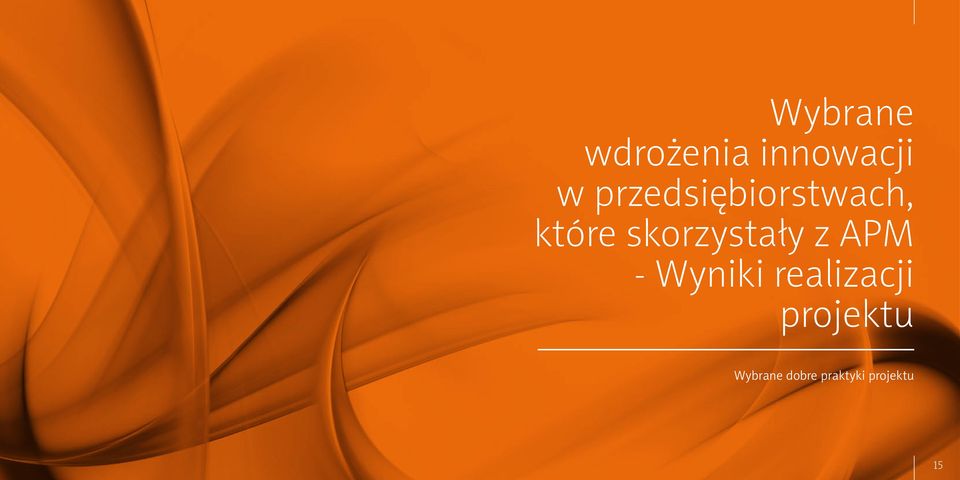 skorzystały z APM - Wyniki