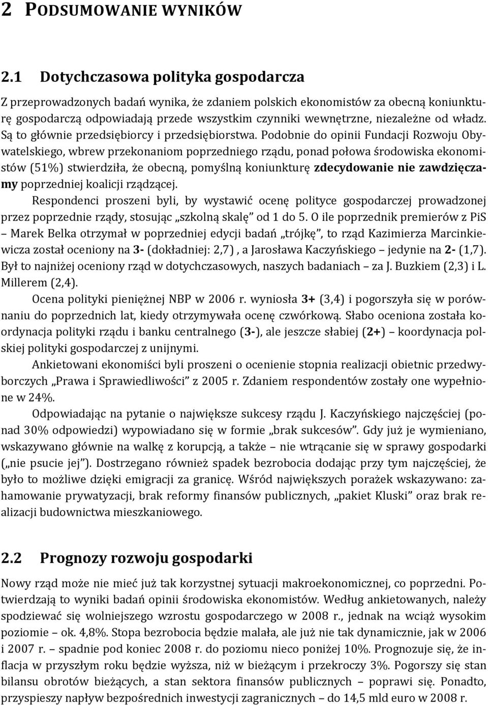 władz. Są to głównie przedsiębiorcy i przedsiębiorstwa.