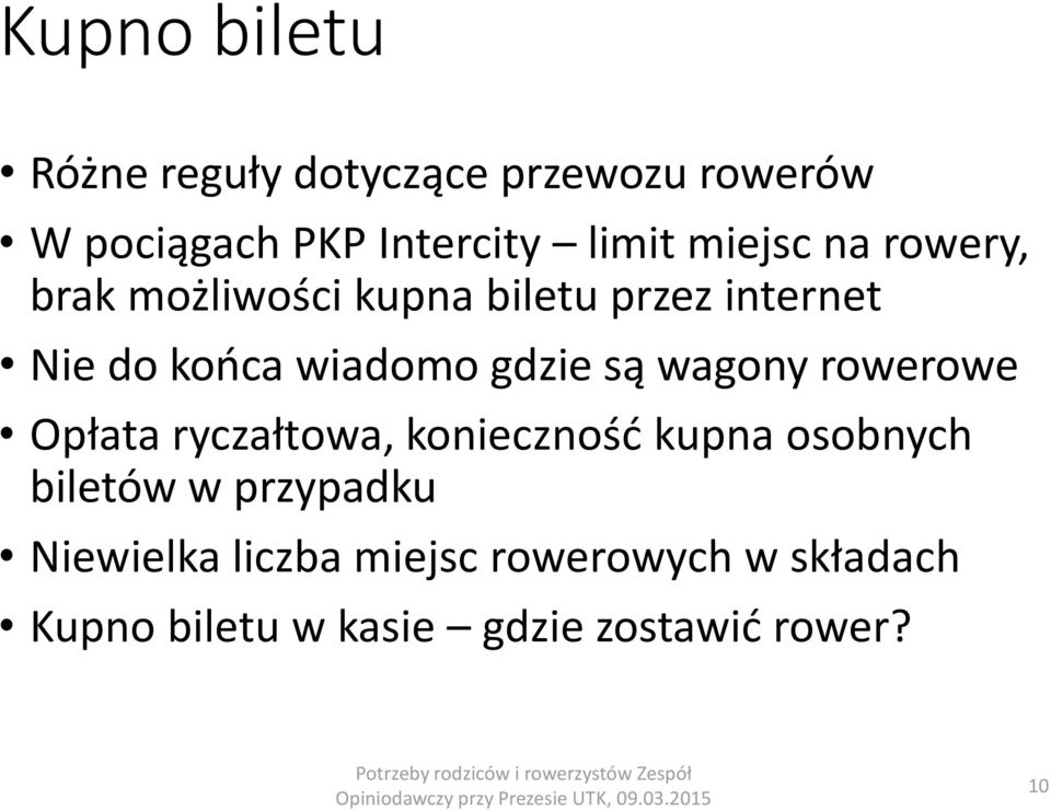 gdzie są wagony rowerowe Opłata ryczałtowa, konieczność kupna osobnych biletów w