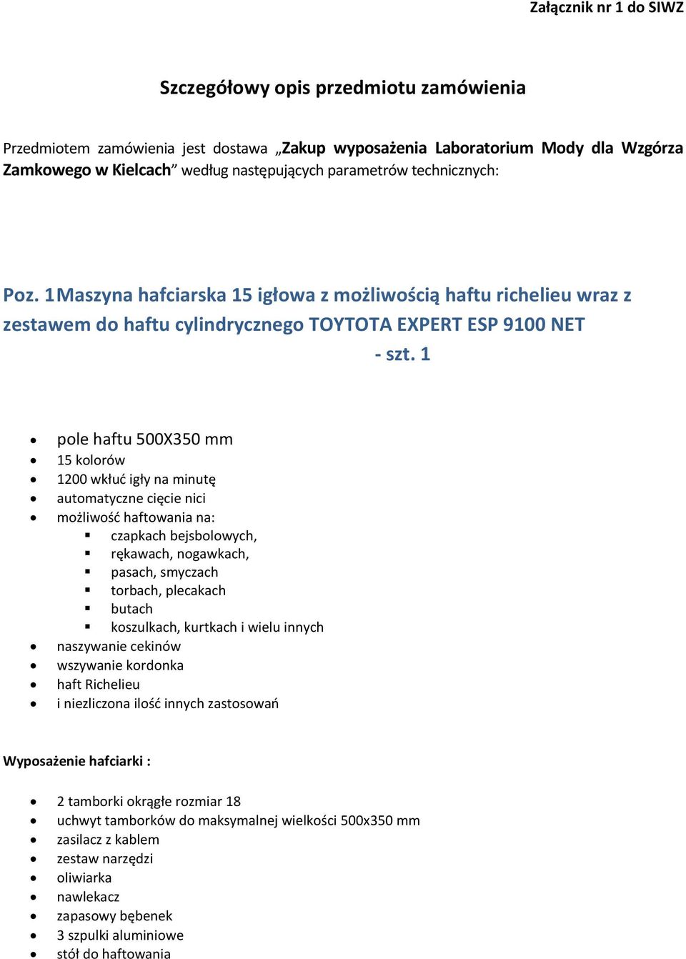 1 pole haftu 500X350 mm 15 kolorów 1200 wkłuć igły na minutę automatyczne cięcie nici możliwość haftowania na: czapkach bejsbolowych, rękawach, nogawkach, pasach, smyczach torbach, plecakach butach