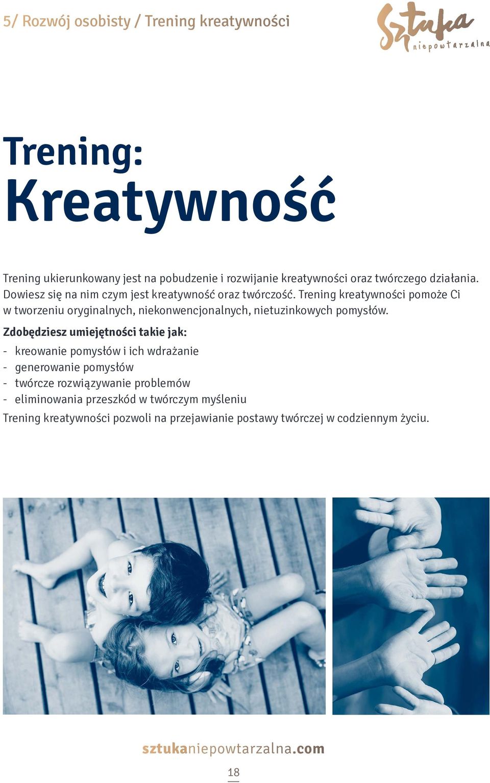 Trening kreatywności pomoże Ci w tworzeniu oryginalnych, niekonwencjonalnych, nietuzinkowych pomysłów.