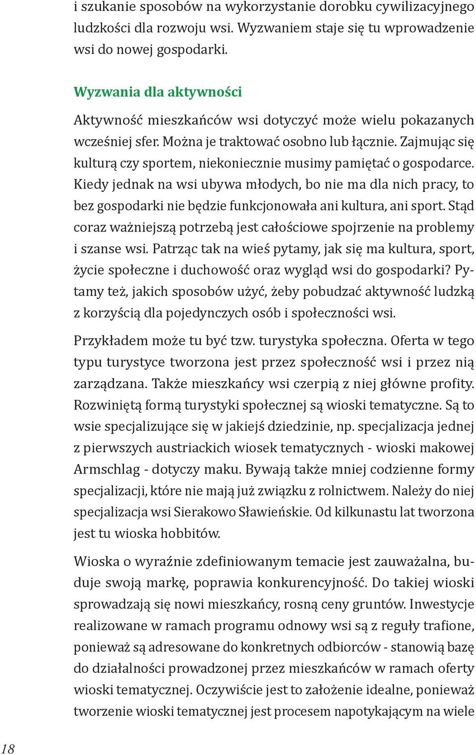 Zajmując się kulturą czy sportem, niekoniecznie musimy pamiętać o gospodarce.