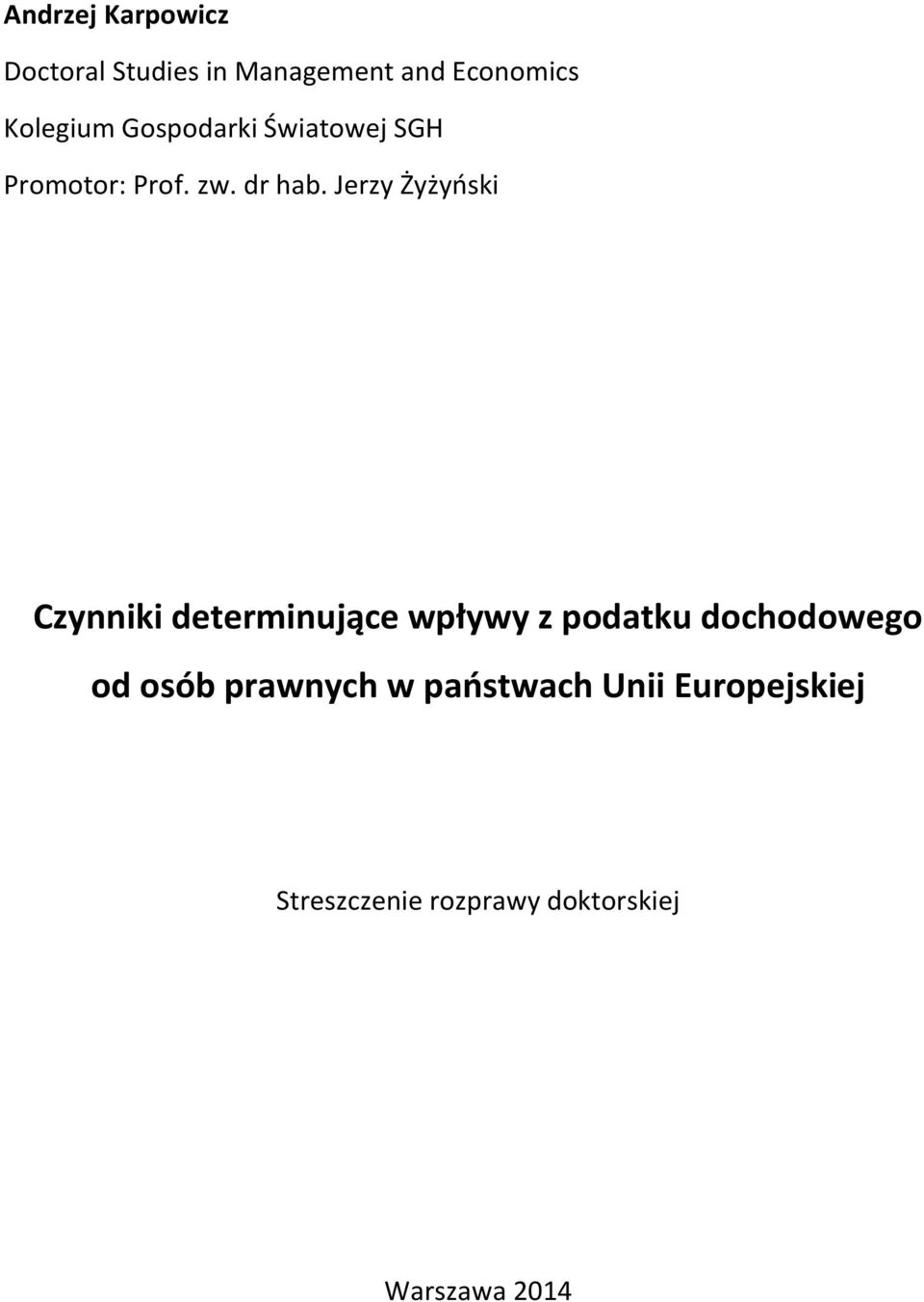 Jerzy Żyżyński Czynniki determinujące wpływy z podatku dochodowego od