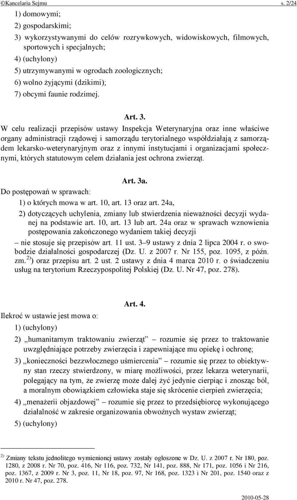 żyjącymi (dzikimi); 7) obcymi faunie rodzimej. Art. 3.