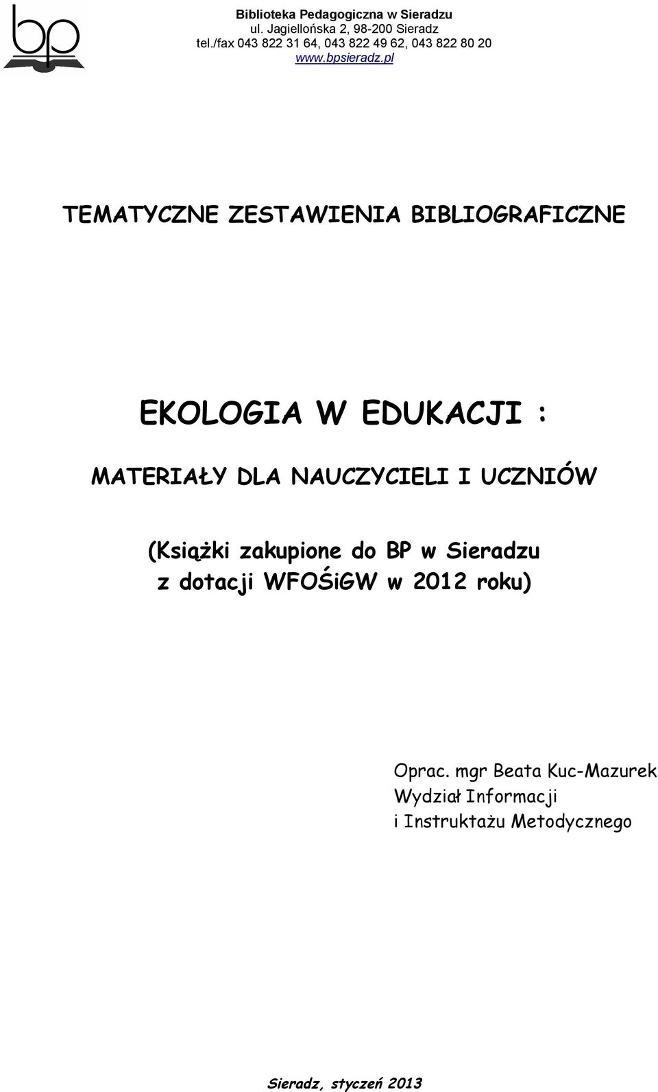 BP w Sieradzu z dotacji WFOŚiGW w 2012 roku) Oprac.