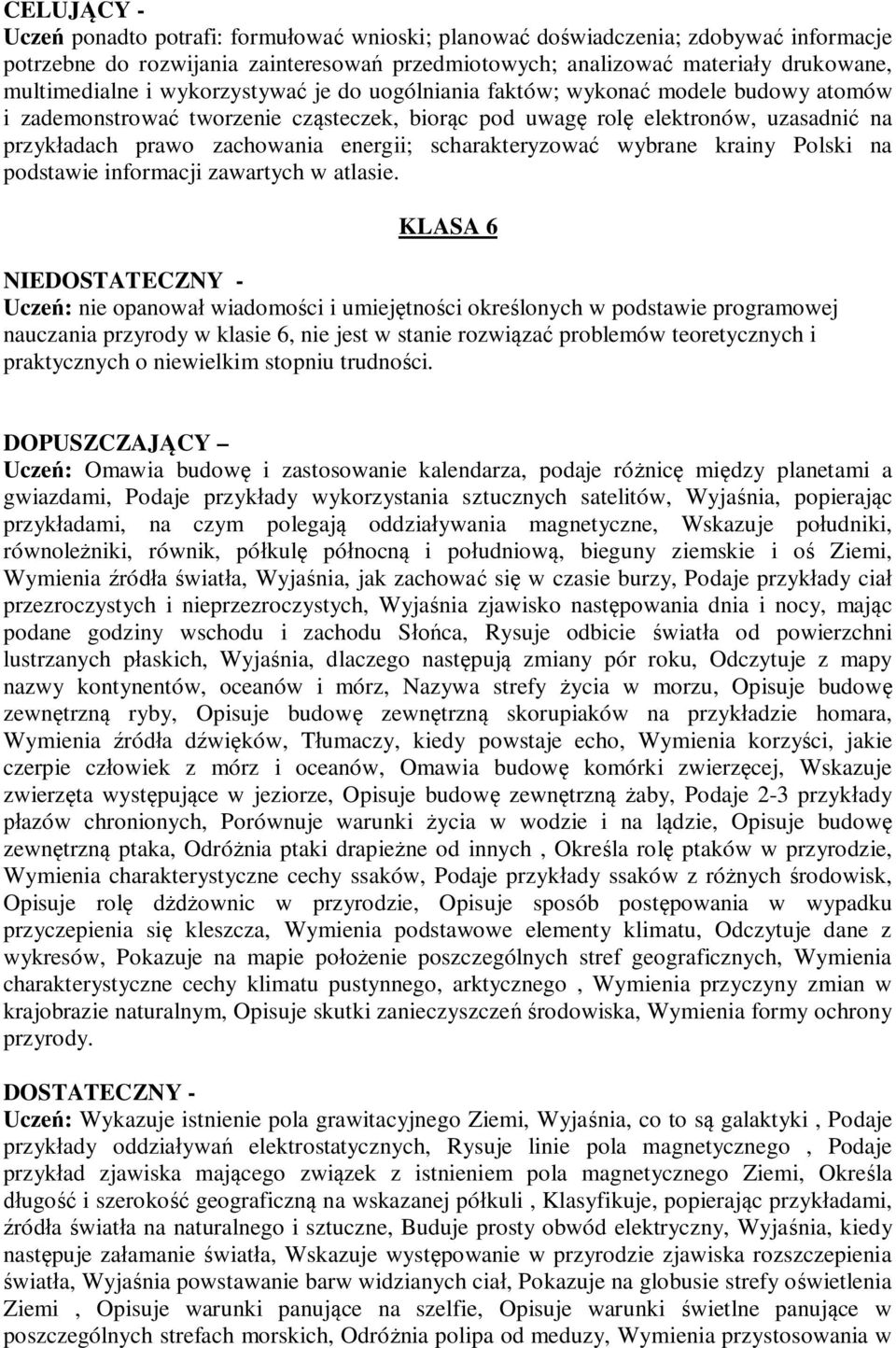 scharakteryzować wybrane krainy Polski na podstawie informacji zawartych w atlasie.