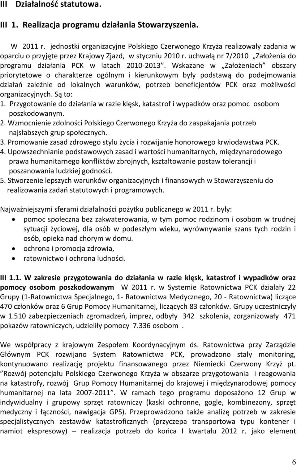 uchwałą nr 7/2010 Założenia do programu działania PCK w latach 2010-2013.