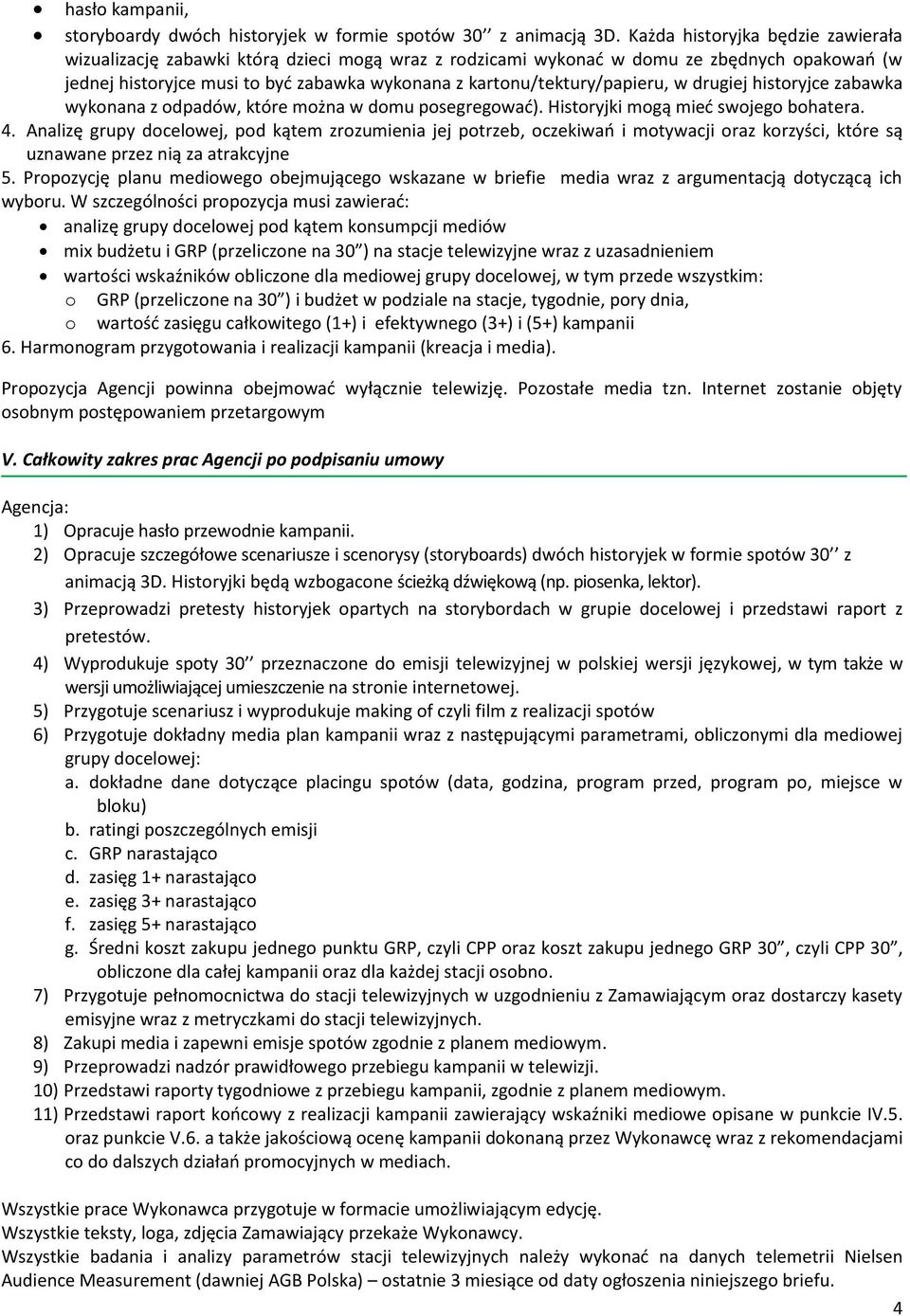 kartonu/tektury/papieru, w drugiej historyjce zabawka wykonana z odpadów, które można w domu posegregowad). Historyjki mogą mied swojego bohatera. 4.