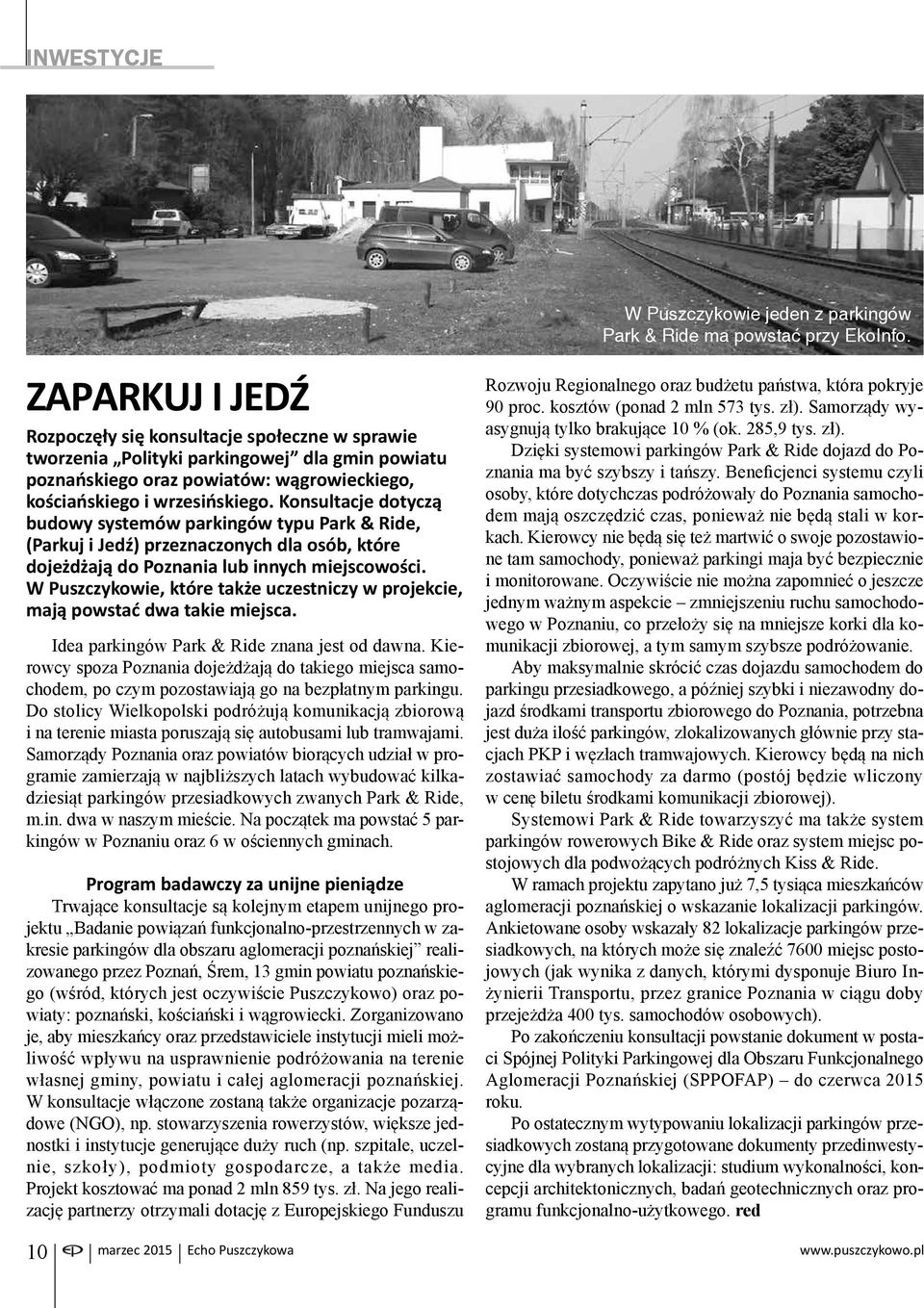 Konsultacje dotyczą budowy systemów parkingów typu Park & Ride, (Parkuj i Jedź) przeznaczonych dla osób, które dojeżdżają do Poznania lub innych miejscowości.