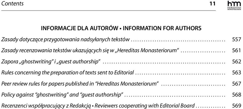 ......................................... 563 Peer review rules for papers published in Hereditas Monasteriorum.............................. 567 Policy against ghostwriting and guest authorship.