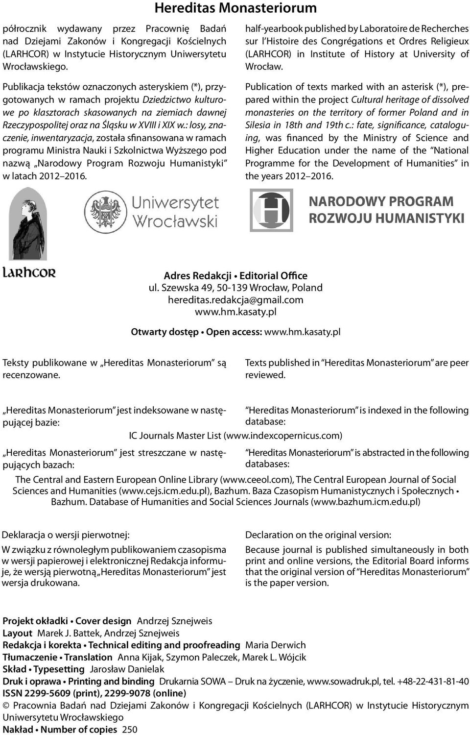 : losy, znaczenie, inwentaryzacja, została sfinansowana w ramach programu Ministra Nauki i Szkolnictwa Wyższego pod nazwą Narodowy Program Rozwoju Humanistyki w latach 2012 2016.