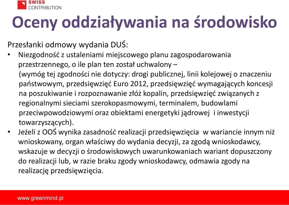 z regionalnymi sieciami szerokopasmowymi, terminalem, budowlami przeciwpowodziowymi oraz obiektami energetyki jądrowej i inwestycji towarzyszących).