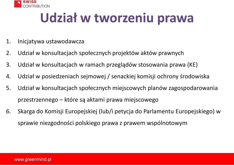 Udział w posiedzeniach sejmowej / senackiej komisji ochrony środowiska 5.