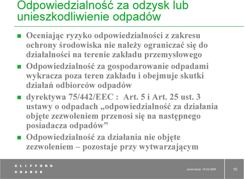 działań odbiorców odpadów dyrektywa 75/442/EEC : Art. 5 i Art. 25 ust.