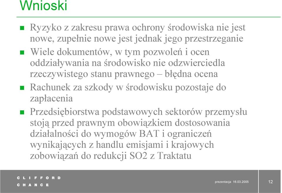 środowisku pozostaje do zapłacenia Przedsiębiorstwa podstawowych sektorów przemysłu stoją przed prawnym obowiązkiem dostosowania