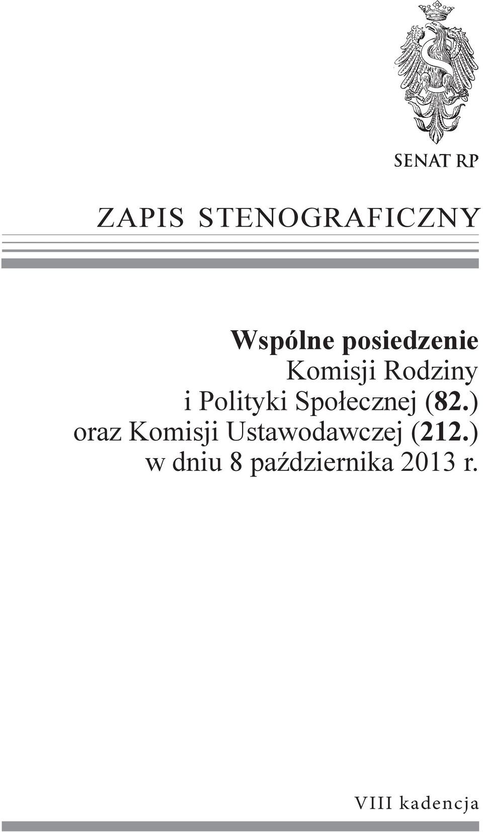 (82.) oraz Komisji Ustawodawczej (212.