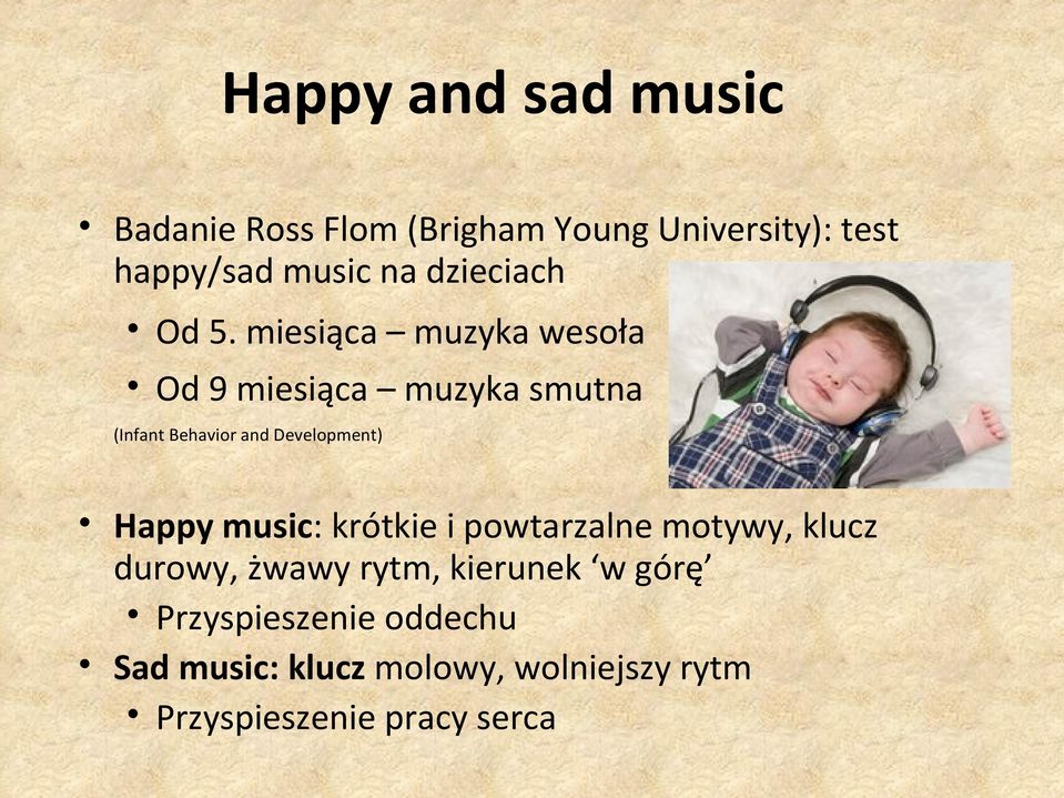 miesiąca muzyka wesoła Od 9 miesiąca muzyka smutna (Infant Behavior and Development) Happy