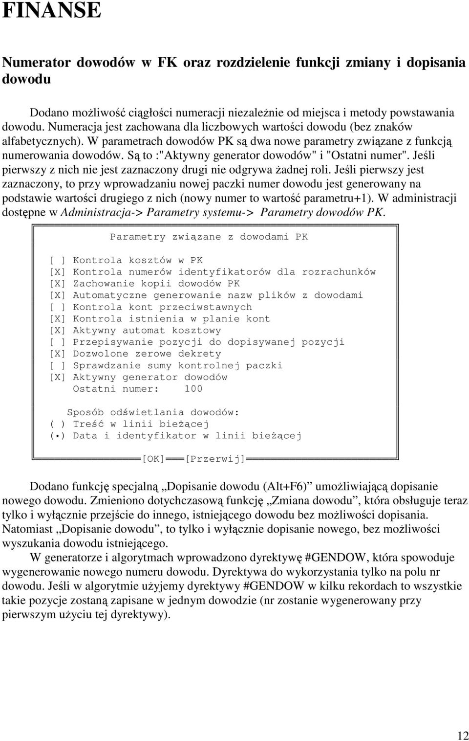 S to :"Aktywny generator dowodów" i "Ostatni numer". Jeli pierwszy z nich nie jest zaznaczony drugi nie odgrywa adnej roli.