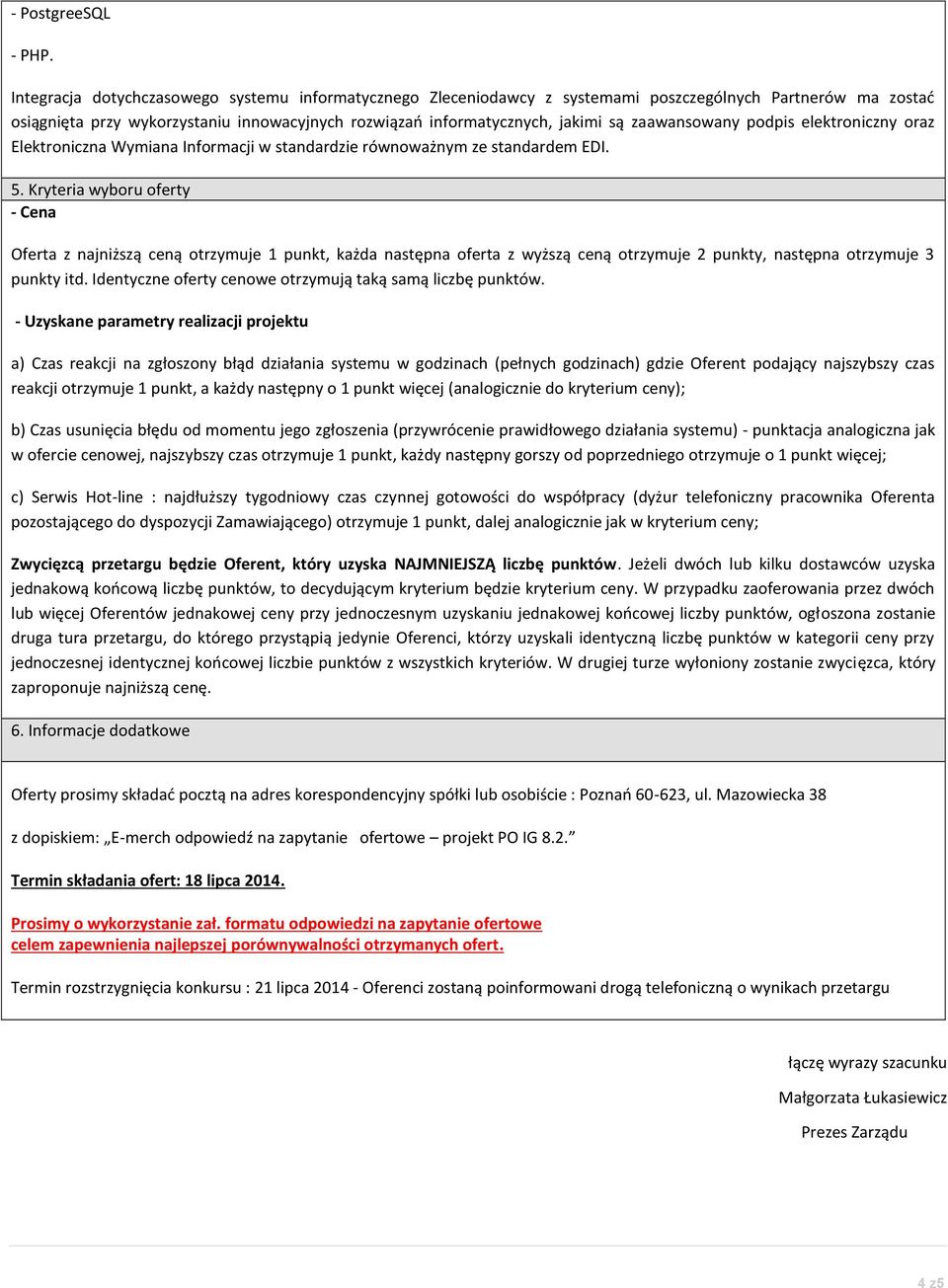 zaawansowany podpis elektroniczny oraz Elektroniczna Wymiana Informacji w standardzie równoważnym ze standardem EDI. 5.