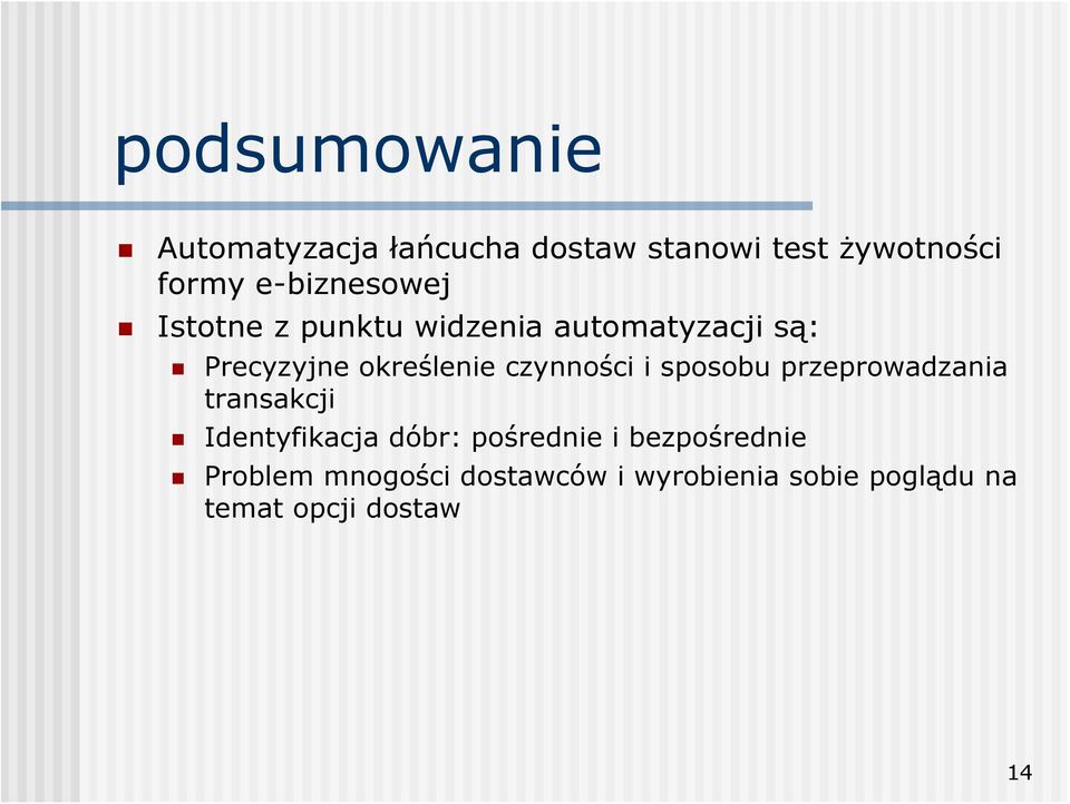 czynności i sposobu przeprowadzania transakcji Identyfikacja dóbr: pośrednie i