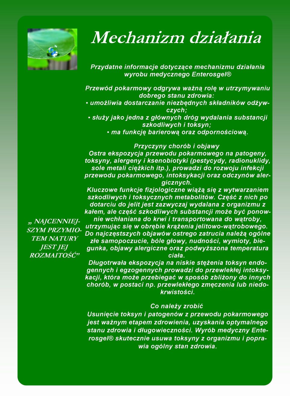 odpornościową. Przyczyny chorób i objawy Ostra ekspozycja przewodu pokarmowego na patogeny, toksyny, alergeny i ksenobiotyki (pestycydy, radionuklidy, sole metali ciężkich itp.