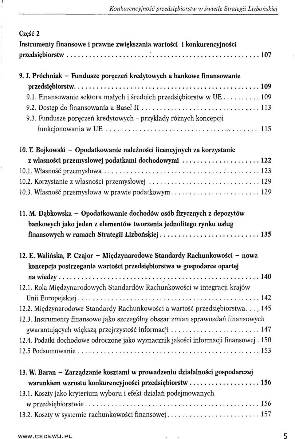 3. Fundusze poręczeń kredytowych - przykłady różnych koncepcji funkcjonowania w UE, 115 10. T.