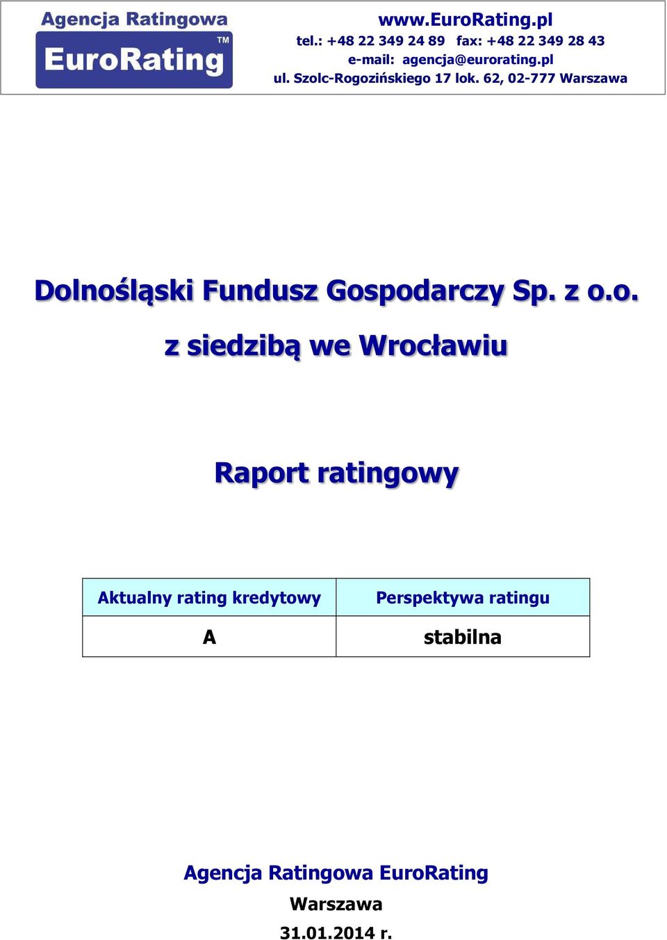 Szolc-Rogozińskiego 17 lok. 62, 02-777 Warszawa Dolnośląski Fundusz Gospodarczy Sp.