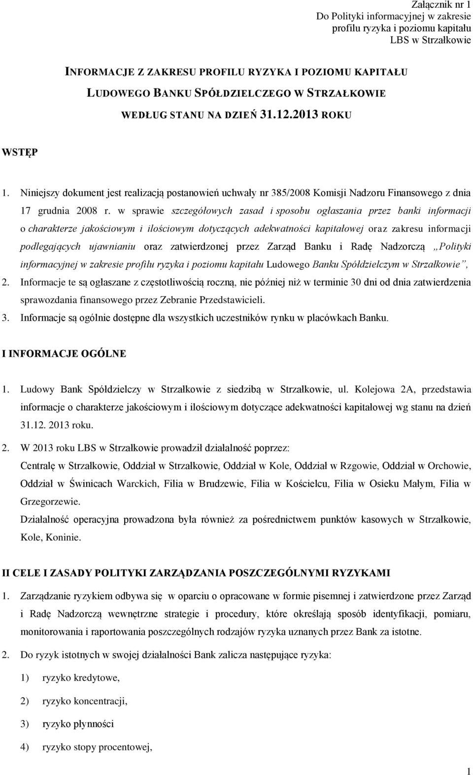 w sprawie szczegółowych zasad i sposobu ogłaszania przez banki informacji o charakterze jakościowym i ilościowym dotyczących adekwatności kapitałowej oraz zakresu informacji podlegających ujawnianiu