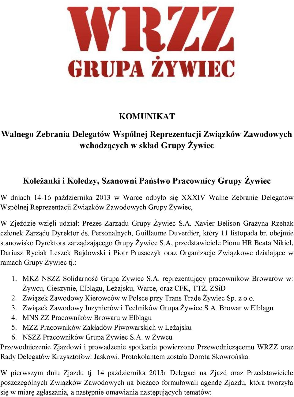 Xavier Belison Grażyna Rzehak członek Zarządu Dyrektor ds. Personalnych, Guillaume Duverdier, który 11 listopada br. obejmie stanowisko Dyrektora zarządzającego Grupy Żywiec S.