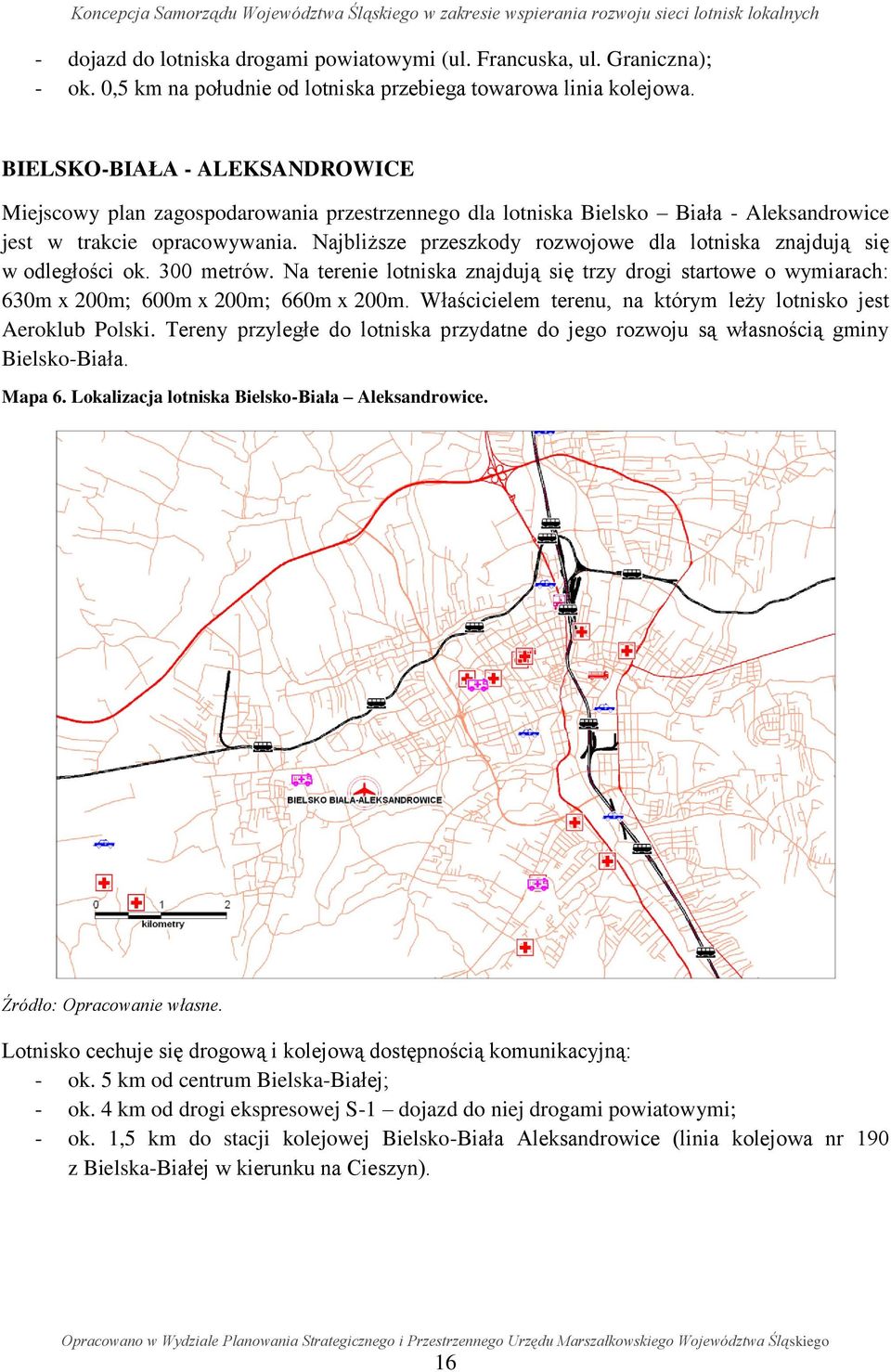 Najbliższe przeszkody rozwojowe dla lotniska znajdują się w odległości ok. 300 metrów. Na terenie lotniska znajdują się trzy drogi startowe o wymiarach: 630m x 200m; 600m x 200m; 660m x 200m.