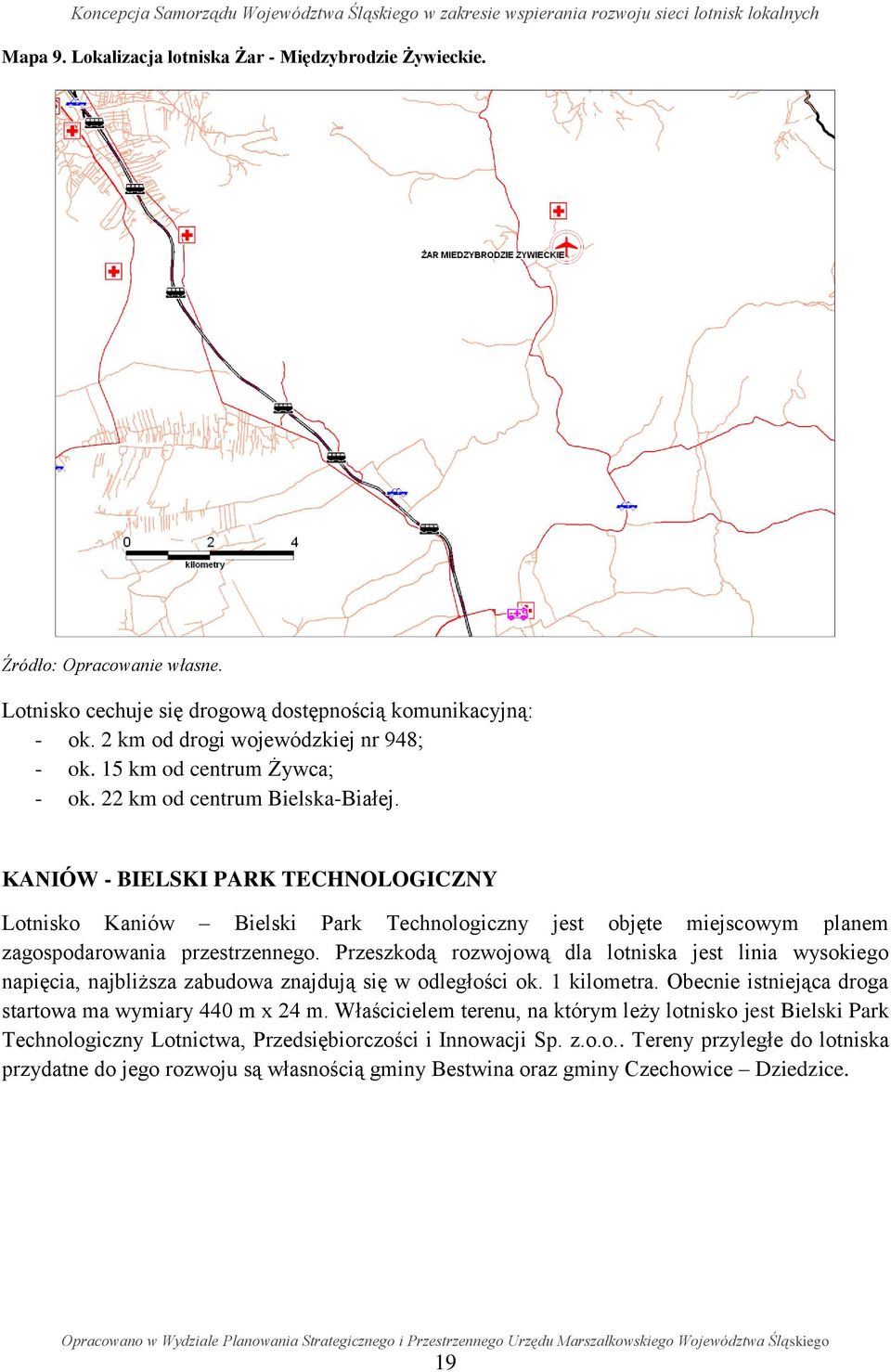 KANIÓW - BIELSKI PARK TECHNOLOGICZNY Lotnisko Kaniów Bielski Park Technologiczny jest objęte miejscowym planem zagospodarowania przestrzennego.