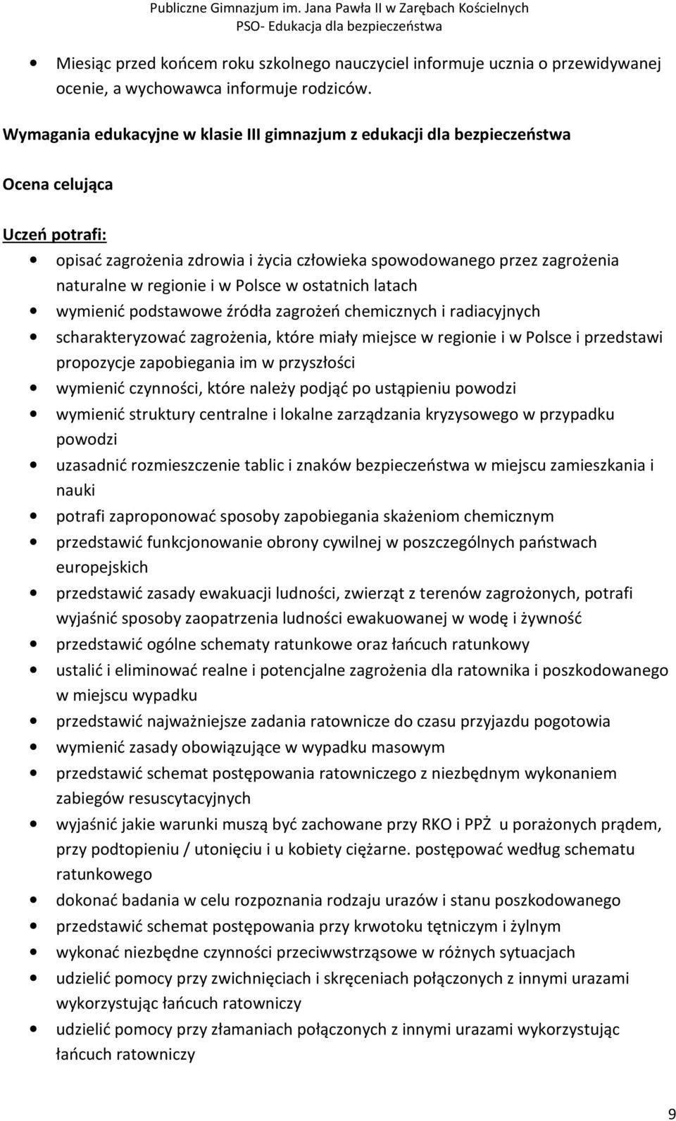 i w Polsce w ostatnich latach wymienić podstawowe źródła zagrożeń chemicznych i radiacyjnych scharakteryzować zagrożenia, które miały miejsce w regionie i w Polsce i przedstawi propozycje