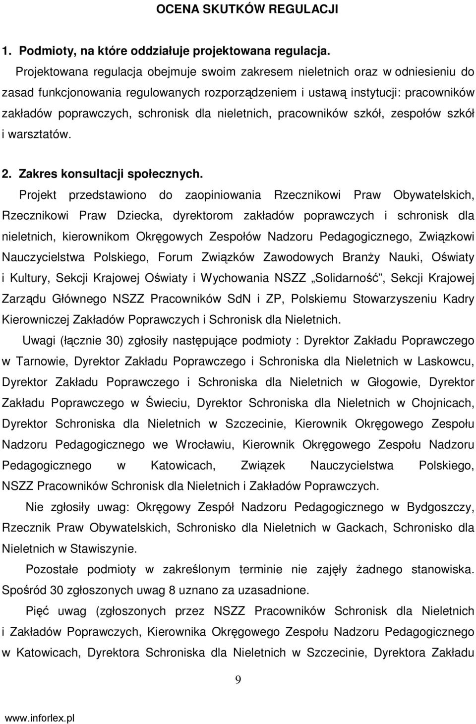 nieletnich, pracowników szkół, zespołów szkół i warsztatów. 2. Zakres konsultacji społecznych.