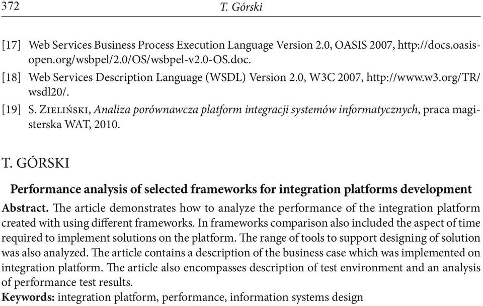 GÓRSKI Performance analysis of selected frameworks for integration platforms development Abstract.