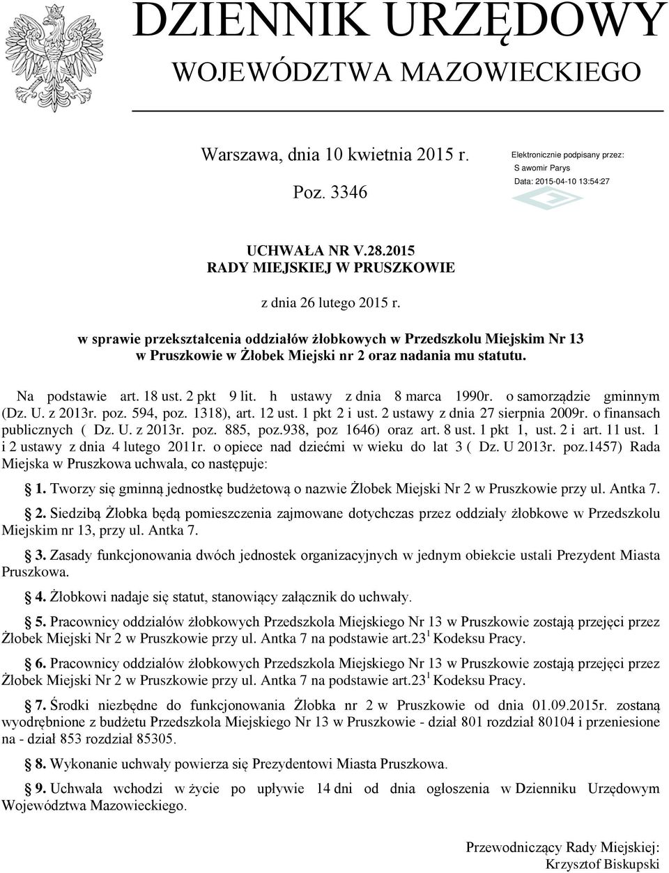 h ustawy z dnia 8 marca 1990r. o samorządzie gminnym (Dz. U. z 2013r. poz. 594, poz. 1318), art. 12 ust. 1 pkt 2 i ust. 2 ustawy z dnia 27 sierpnia 2009r. o finansach publicznych ( Dz. U. z 2013r. poz. 885, poz.