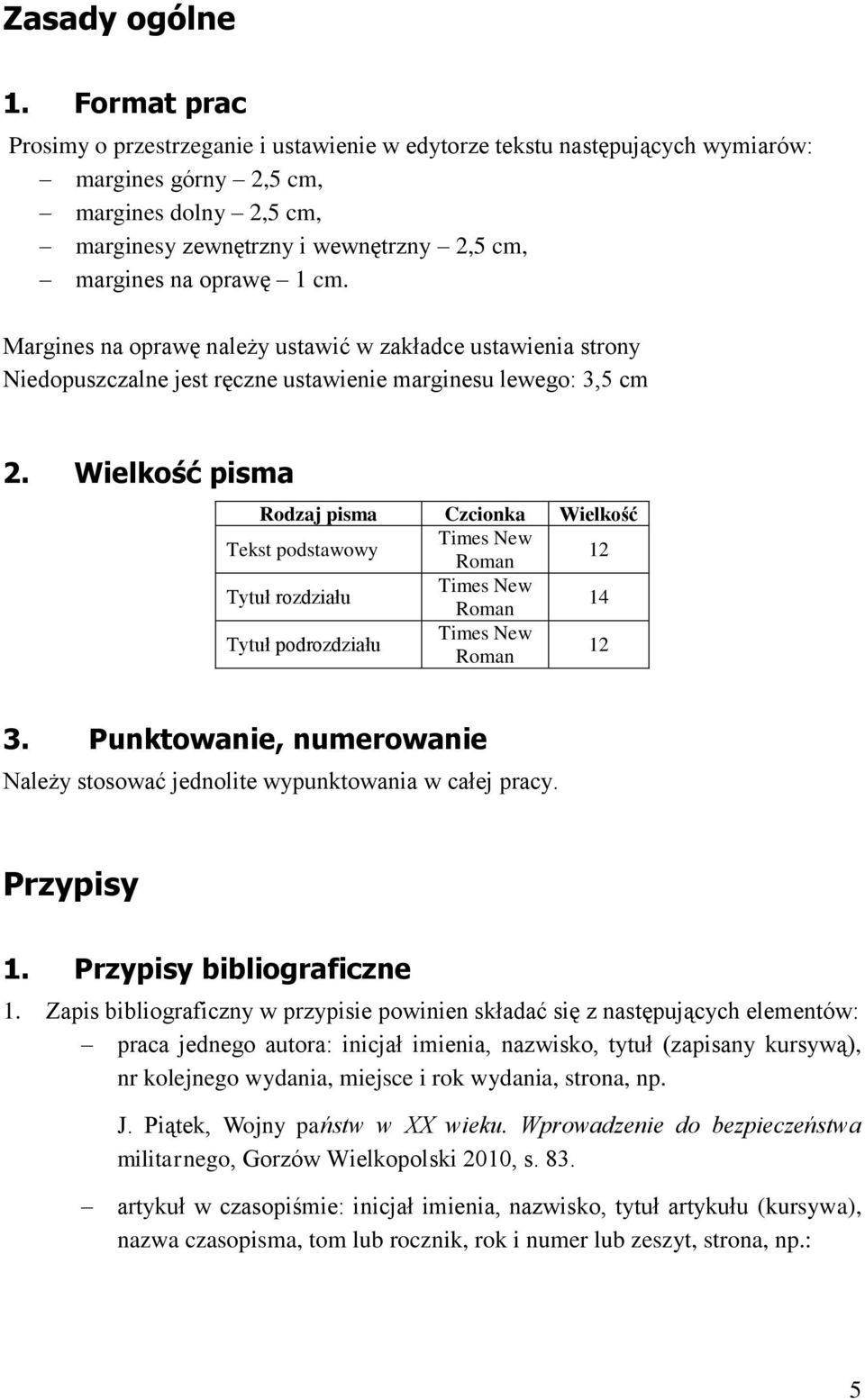 1 cm. Margines na oprawę należy ustawić w zakładce ustawienia strony Niedopuszczalne jest ręczne ustawienie marginesu lewego: 3,5 cm 2.