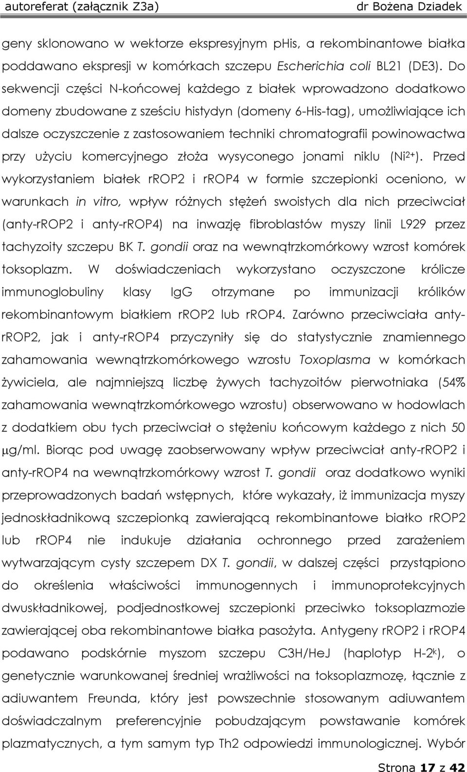 chromatografii powinowactwa przy użyciu komercyjnego złoża wysyconego jonami niklu (Ni 2+ ).