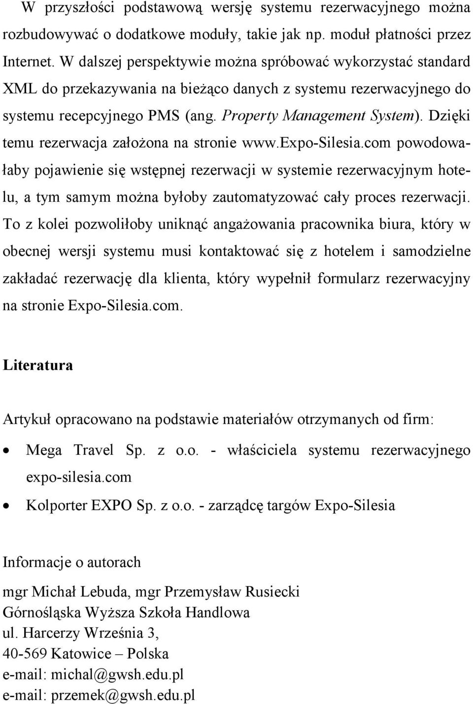 Dzięki temu rezerwacja załoŝona na stronie www.expo-silesia.