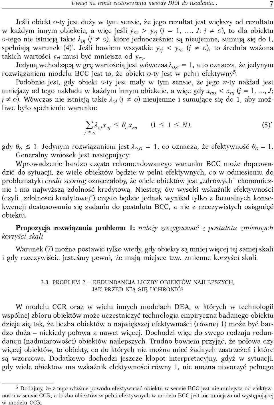 takie l oj (j ¹ o), które jednocześnie: są nieujemne, sumują się do 1, spełniają warunek (4).