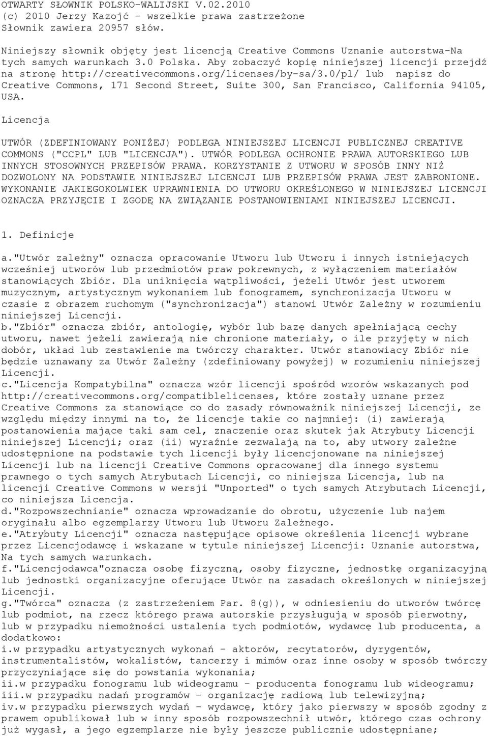 org/licenses/by-sa/3.0/pl/ lub napisz do Creative Commons, 171 Second Street, Suite 300, San Francisco, California 94105, USA.