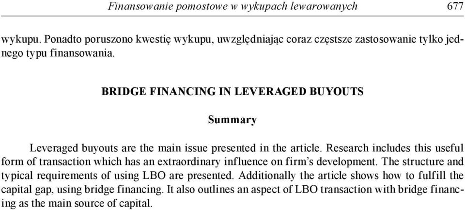 BRIDGE FINANCING IN LEVERAGED BUYOUTS Summary Leveraged buyouts are the main issue presented in the article.