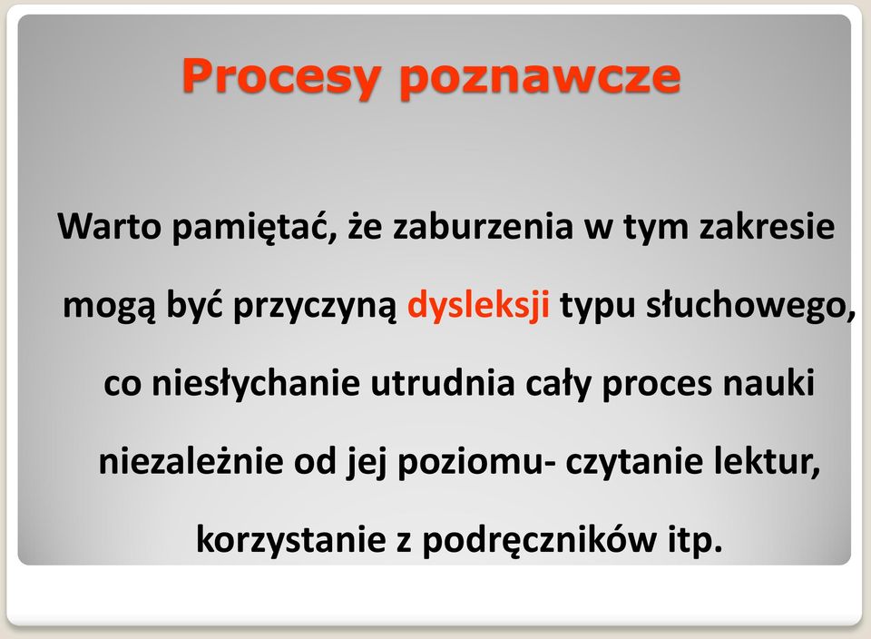 co niesłychanie utrudnia cały proces nauki niezależnie