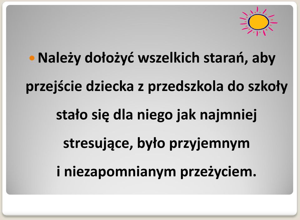 stało się dla niego jak najmniej