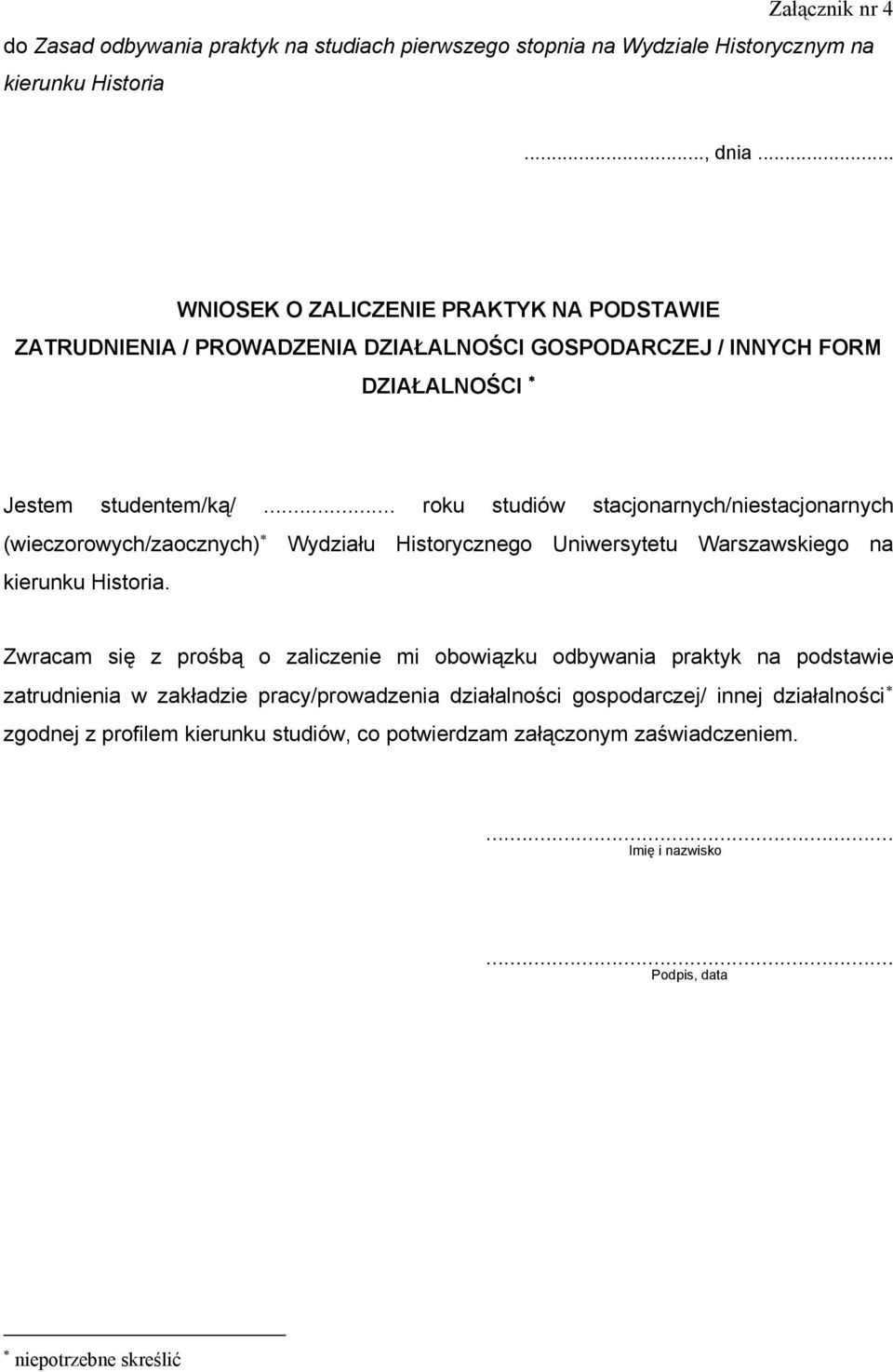 .. roku studiów stacjonarnych/niestacjonarnych (wieczorowych/zaocznych) Wydziału Historycznego Uniwersytetu Warszawskiego na kierunku Historia.