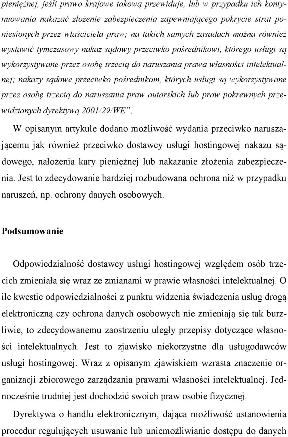 przeciwko pośrednikom, których usługi są wykorzystywane przez osobę trzecią do naruszania praw autorskich lub praw pokrewnych przewidzianych dyrektywą 2001/29/WE.