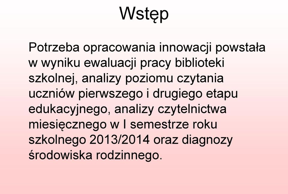 pierwszego i drugiego etapu edukacyjnego, analizy czytelnictwa