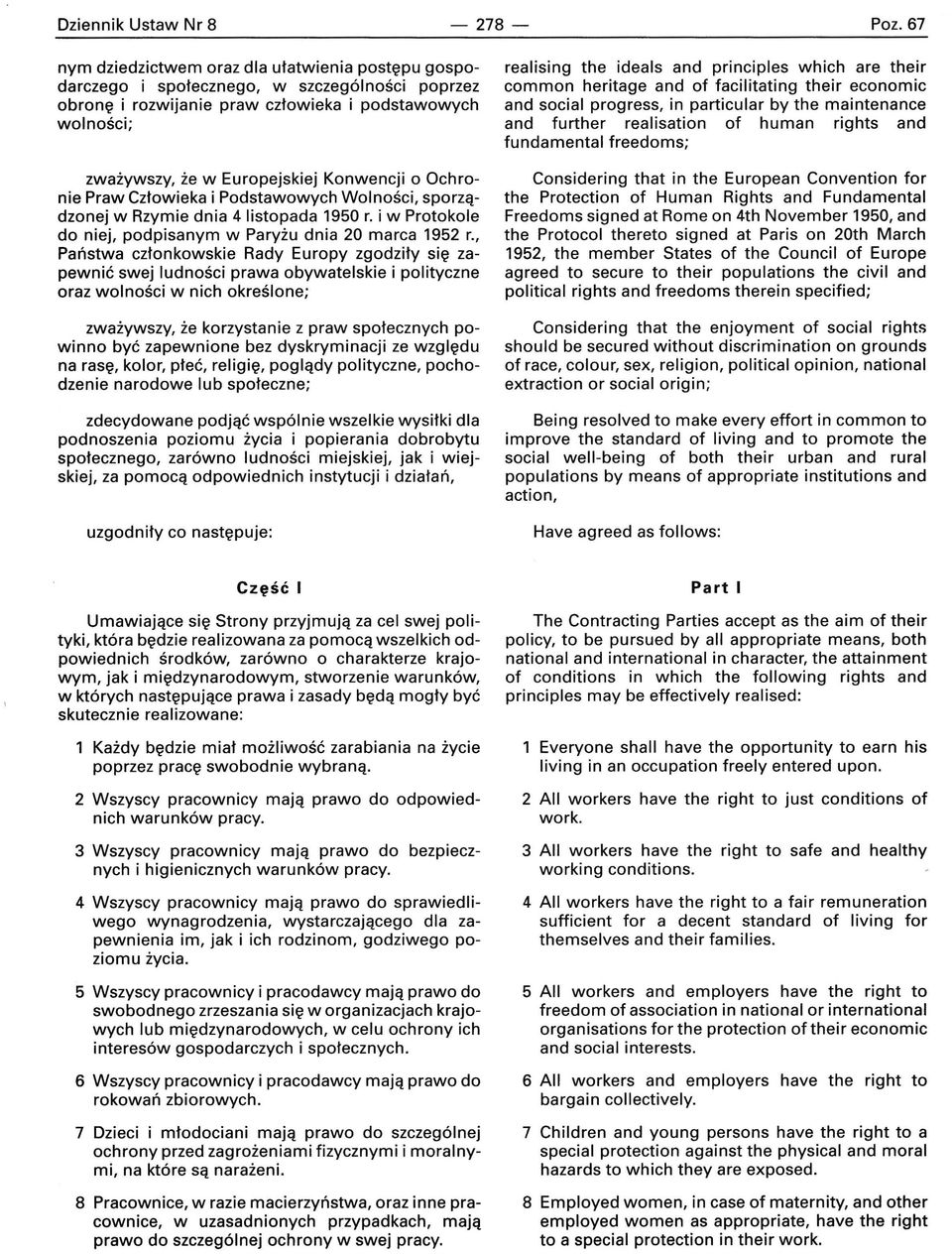 o Ochronie Praw Człowieka i Podstawowych Wolności, sporządzonej w Rzymie dnia 4 listopada 1950 r. i w Protokole do niej, podpisanym w Paryżu dnia 20 marca 1952 r.