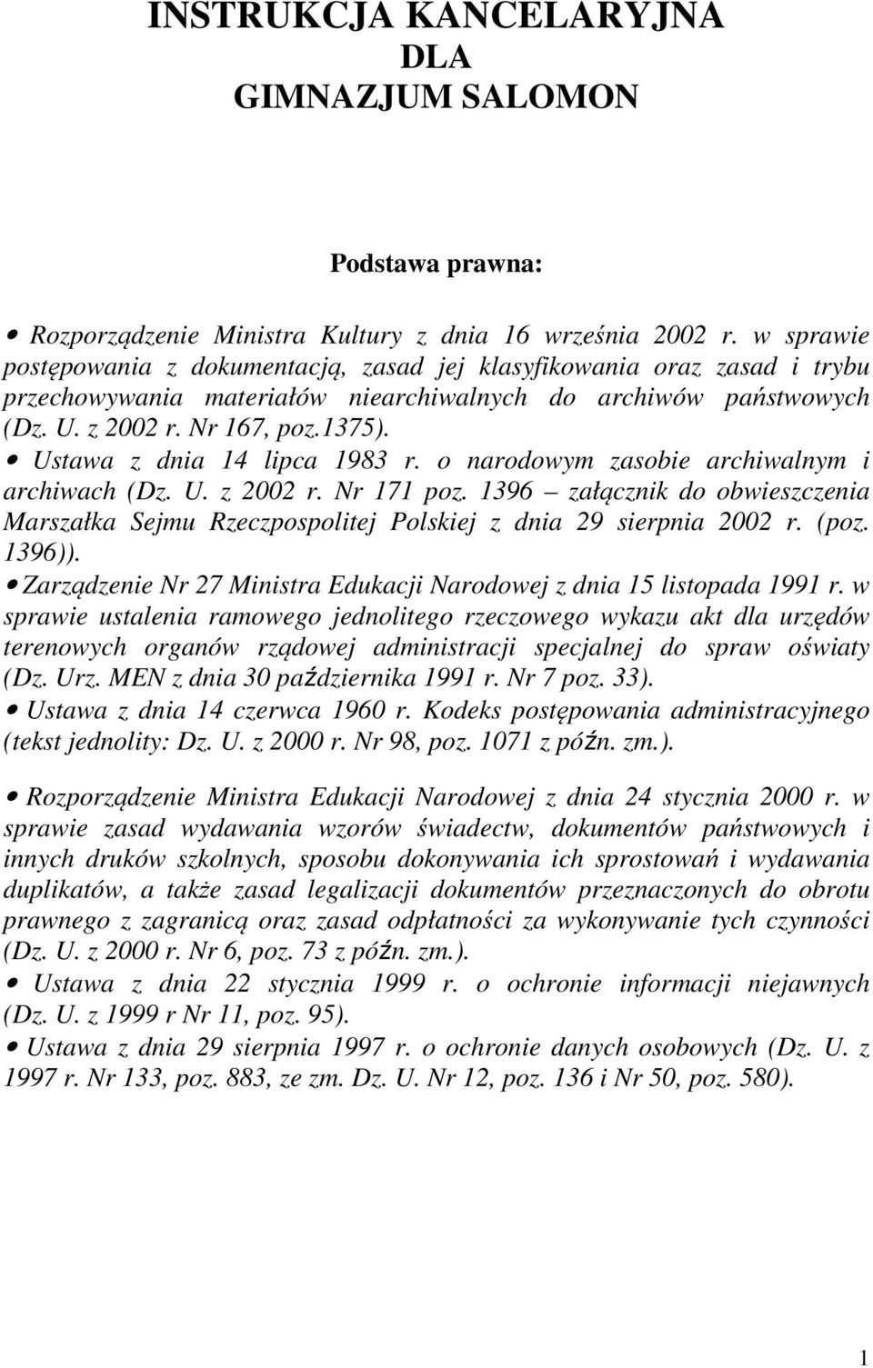 Ustawa z dnia 14 lipca 1983 r. o narodowym zasobie archiwalnym i archiwach (Dz. U. z 2002 r. Nr 171 poz.